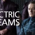 Philip K. Dick’s Electric Dreams : 10 επεισόδια σε μορφή ταινίας!